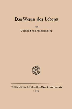 Das Wesen des Lebens von Frankenberg,  Gerhard von