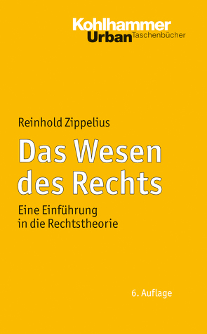 Das Wesen des Rechts von Zippelius,  Reinhold