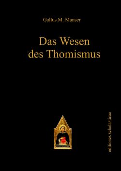 Das Wesen des Thomismus von Manser,  Gallus M.