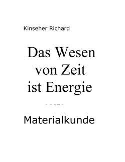Das Wesen von Zeit ist Energie von Kinseher,  Richard