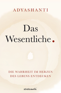 Das Wesentliche. von Adyashanti