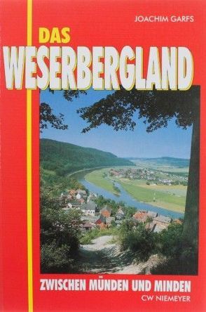 Das Weserbergland zwischen Münden und Minden von Garfs,  Joachim