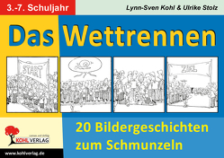 Das Wettrennen – 20 Bildergeschichten zum Schmunzeln von Kohl,  Lynn-Sven, Stolz,  Ulrike, Wildi,  Heinz