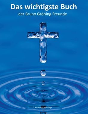 Das wichtigste Buch der Bruno Gröning Freunde von Hofstede,  Tino Theodor