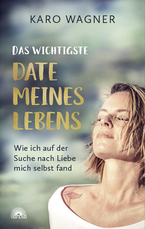 Das wichtigste Date meines Lebens von Wagner,  Karo