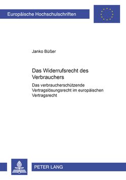 Das Widerrufsrecht des Verbrauchers von Büßer,  Janko