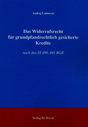 Das Widerrufsrecht für grundpfandrechtlich gesicherte Kredite von Latinović,  Andrej