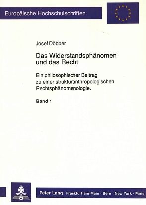 Das Widerstandsphänomen und das Recht von Döbber,  Josef