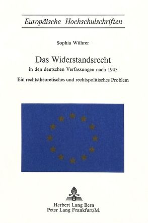 Das Widerstandsrecht in den deutschen Verfassungen nach 1945 von Wührer,  Sophia