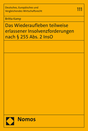 Das Wiederaufleben teilweise erlassener Insolvenzforderungen nach § 255 Abs. 2 InsO von Kamp,  Britta