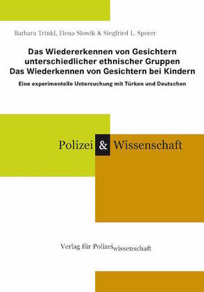 Das Wiedererkennen von Gesichtern unterschiedlicher ethnischer Gruppen – Das Wiederkennen von Gesichtern bei Kindern von Slowik,  Elena, Sporer,  Siegfried L, Trinkl,  Barbara