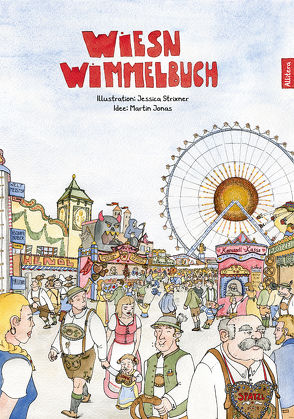 Das Wiesn Wimmelbuch von Jonas,  Martin, Strixner,  Jessica