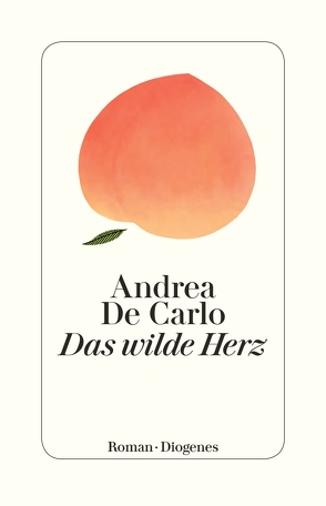 Das wilde Herz von De Carlo,  Andrea, Kaiser,  Petra, Pflug,  Maja