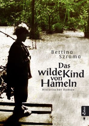 Das wilde Kind von Hameln von Szrama,  Bettina