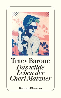 Das wilde Leben der Cheri Matzner von Barone,  Tracy, Schaefer,  Stefanie