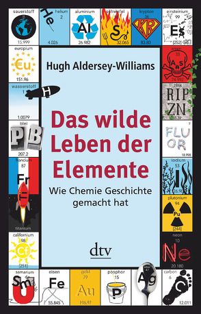 Das wilde Leben der Elemente von Aldersey-Williams,  Hugh, Griese,  Friedrich