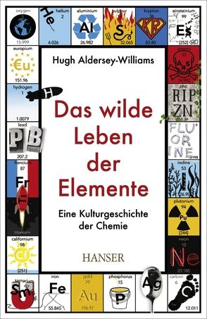Das wilde Leben der Elemente von Aldersey-Williams,  Hugh, Griese,  Friedrich