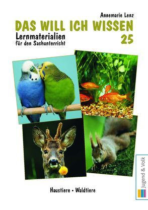 Das will ich wissen. Lernmaterialien für den Sachunterricht / Das will ich wissen 25 von Lenz,  Annemarie