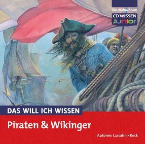 DAS WILL ICH WISSEN Piraten und Wikinger von Kock,  Hauke, Lasshahn, ,  Bernhard, Piper,  Tommi