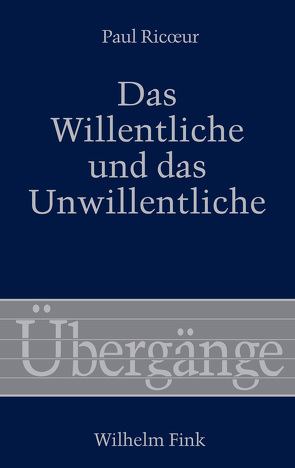 Das Willentliche und das Unwillentliche von Creutz,  Daniel, Essbach,  Wolfgang, Ricoeur,  Paul, Waldenfels,  Bernhard