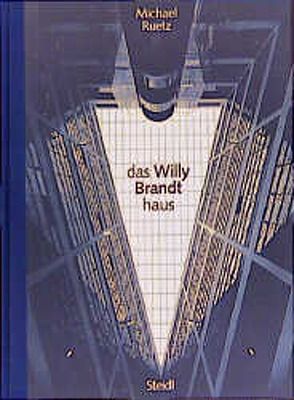 Das Willy-Brandt-Haus von Ruetz,  Michael