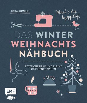 Das Winter-Weihnachts-Nähbuch von Romeiß,  Julia