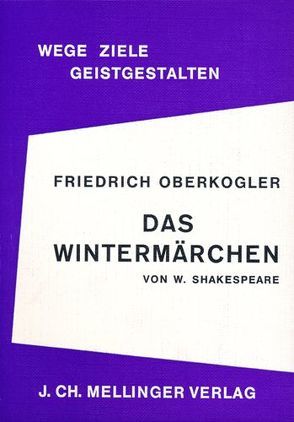 Das Wintermärchen von W. Shakespeare von Oberkogler,  Friedrich