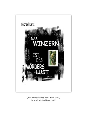 Das Winzern ist des Mörders Lust von Karst,  Michael