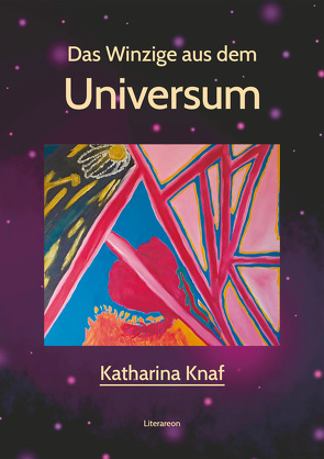 Das Winzige aus dem Universum von Knaf,  Katharina