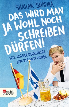 Das wird man ja wohl noch schreiben dürfen! von Shapira,  Shahak