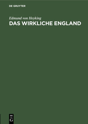 Das wirkliche England von Heyking,  Edmund von