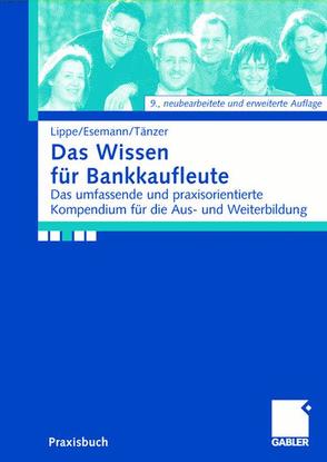 Das Wissen für Bankkaufleute von Esemann,  Jörn, Lippe,  Gerhard, Taenzer,  Thomas