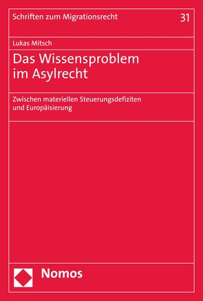 Das Wissensproblem im Asylrecht von Mitsch,  Lukas