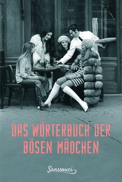 Das Wörterbuch der bösen Mädchen von Merian,  Nina