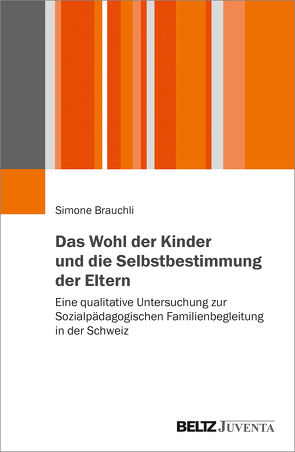 Das Wohl der Kinder und die Selbstbestimmung der Eltern von Brauchli,  Simone