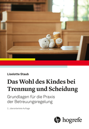 Das Wohl des Kindes bei Trennung und Scheidung von Staub,  Liselotte