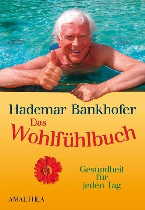 Das Wohlfühlbuch von Bankhofer,  Hademar