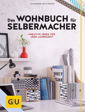 Deko it yourself. Das Wohnbuch für Selbermacher (mit Schnittbogen) von Beck-Berge,  Alexandra