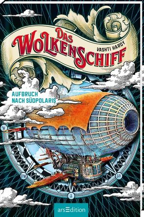 Das Wolkenschiff – Aufbruch nach Südpolaris (Das Wolkenschiff 1) von Attwood,  Doris, Hardy,  Vashti, Schneider,  Frauke