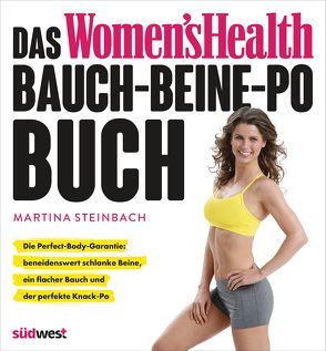 Das Women’s Health Bauch-Beine-Po-Buch von Steinbach,  Martina