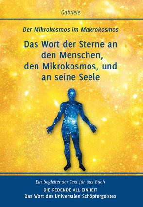 Das Wort der Sterne an den Menschen, den Mikrokosmos, und an seine Seele von Gabriele