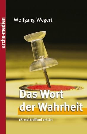 Das Wort der Wahrheit von Wegert,  Wolfgang