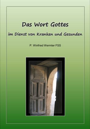 Das Wort Gottes im Dienst von Kranken und Gesunden von Wermter,  Winfried