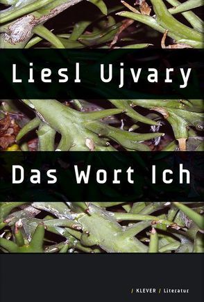 Das Wort Ich von Ujvary,  Liesl