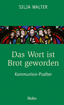 Das Wort ist Brot geworden von Walter,  Silja, Werlen,  Martin