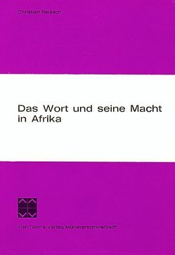 Das Wort und seine Macht in Afrika von Bühlmann,  Walbert, Doppelfeld,  Basilius, Reisach,  Christian