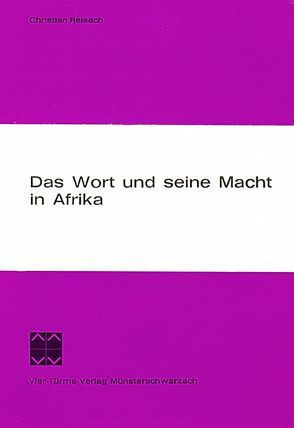 Das Wort und seine Macht in Afrika von Bühlmann,  Walbert, Doppelfeld,  Basilius, Reisach,  Christian