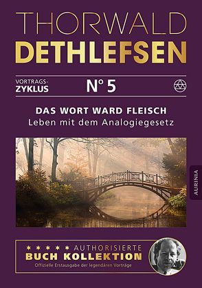 Das Wort ward Fleisch – Leben mit dem Analogiegesetz von Dethlefsen,  Thorwald