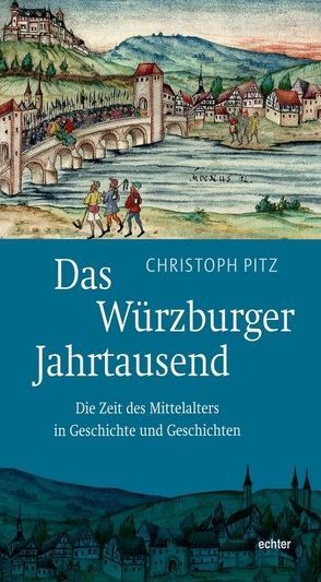 Das Würzburger Jahrtausend von Pitz,  Christoph