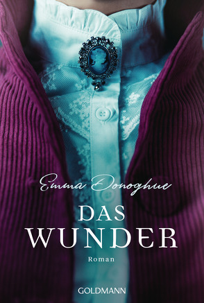 Das Wunder von Donoghue,  Emma, Mohr,  Thomas